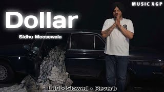 Dollar - Sidhu Moosewala | Slowed + Reverb + Lofi | Punjabi Song | Slowed Reverb Song | Dollar Song