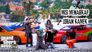 MISI MENANGKAP JOHAN KAMEK BERSAMA ANAK MOBIL!!! - GTA 5 ROLEPLAY