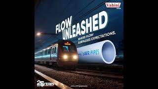 Experience the Seamless Efficiency of Vahini Pipes – Surpassing All Expectations!