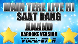 Anand - Maine Tere Liye Hi Saat Rang (Karaoke Version)
