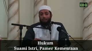 Hukum Suwami Istri, Pamer Kemesraan. ustadz Khalid Basalamah.