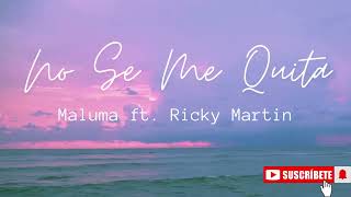 Maluma - No Se Me Quita (Letras) ft. Ricky Martin