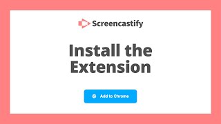 Install the Screencastify Extension