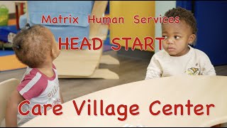 Matrix Human Services Head Start - Care Village Center Walk Through