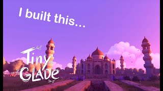 I Built the Taj Mahal in Tiny Glade