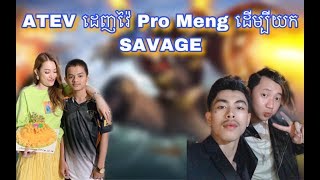 ATEV ដេញវ៉ៃ Pro Meng ដើម្បីយក SAVAGE/Mobile Legend Khmer