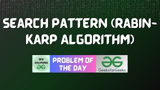 #628 GFG POTD | Search Pattern (Rabin-Karp Algorithm) | GFG Solutions | 06-06-2025