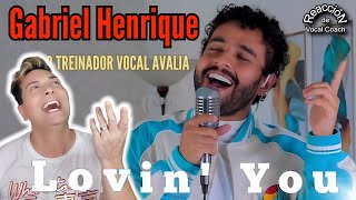 REACCIÓN / REAÇÃO GABRIEL HENRIQUE * LOVIN´ YOU * POR ADRY VACHET VOCAL COACH