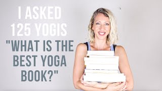 I asked 125 yogis what the best yoga books are (Part 2)