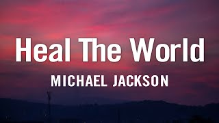 Michael Jackson - Heal The World [Lyrics]