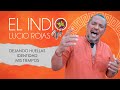 El Indio Lucio Rojas - Dejando huellas, Identidad y Mis tiempos