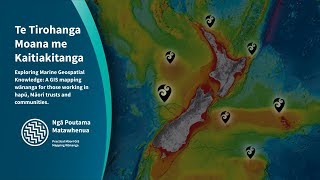 Te Tirohanga Moana me Kaitiakitanga | Exploring Marine Geospatial Knowledge