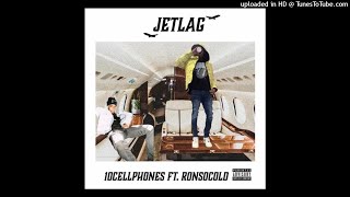 10cellphones X Ron$ocold - JetLag (Prod. Ediba X Rio)