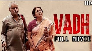 vadh full movie || Sanjay Mishra, Neena Gupta || hindi new movie 2023 HD