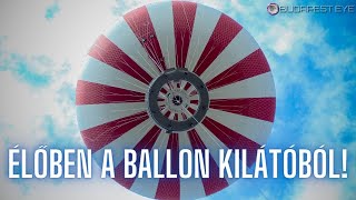 Élőben a Ballon-kilátóból! | Május 1-én nyílik meg a Ballon-kilátó a Városligetben!🎈