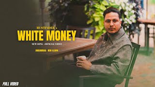 WHITE MONEY - Hustinder New Song (Official Video) BHADAURIAA NEW ALBUM | Hustinder New Song