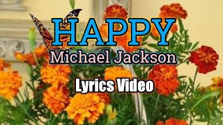 Happy (Lyrics Video) - Michael Jackson