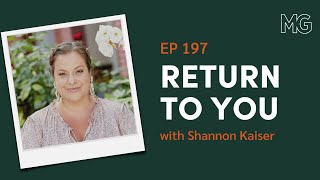 Return to You with Shannon Kaiser | The Mark Groves Podcast