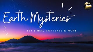 Earth Mysteries - Ley Lines, Vortex & More