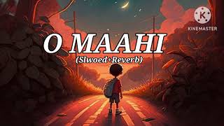 O Mahi Lofi Song (Slowed+Reverb)|Arijit Singh