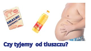 Musisz obejrzeć a dowiesz się czy tłuszcz powoduje tycie