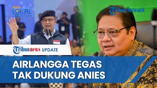 Arah Dukungan Golkar Terungkap! Airlangga Tegaskan Tak Mungkin Dukung Anies Baswedan di Pilpres 2024