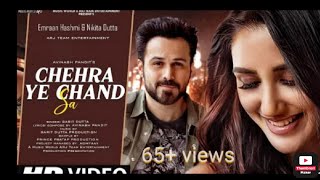 Chehra Ye Chand Sa- New Song 2022 | New Hindi Song|Emraan Hashmi | Nikita Duttal Hindi Video Song