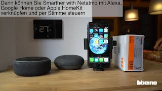 Thermostat Smarther with Netatmo – Verknüpfung des Thermostats mit einem Sprachassistenten