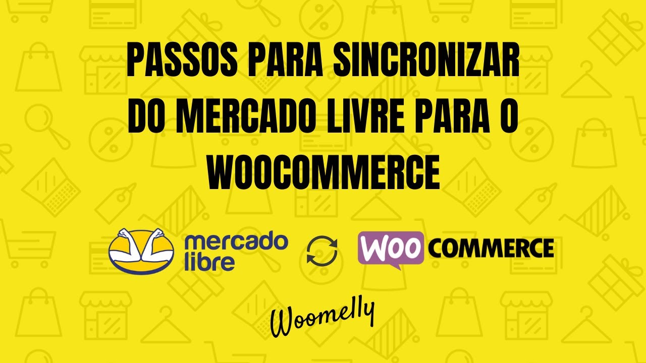 Passos Para Sincronizar Do Mercado Livre Para O WooCommerce Com O ...