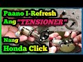 Paano i-refresh ang tensioner ng Honda Click | How to refresh Honda Click tensioner.