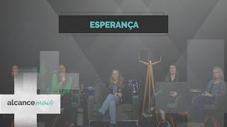 ESPERANÇA    Alcance Mais