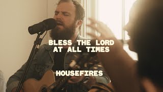 Housefires - Bless The Lord At All Times // feat. Nate Moore (Official Music Video)