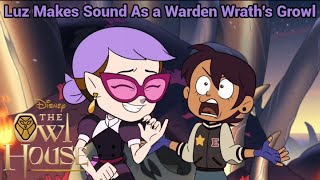 Luz Makes Sound As a Warden Wrath's Growl | The Owl House (S2 EP14)