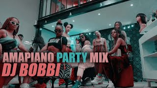 AMAPIANO PARTY MIX - DJ BOBBI