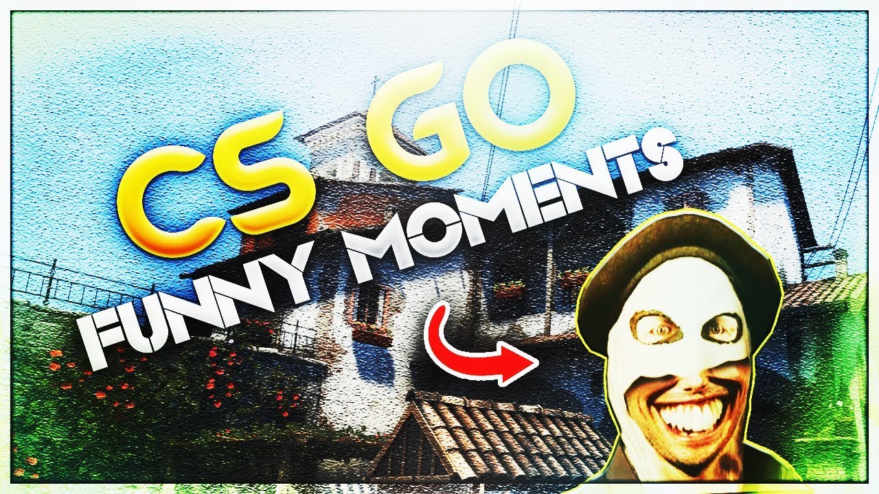 Cs Go Funny Moments 1 Youtube