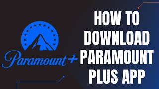 How to Download and Install Paramount Plus App | Paramount+