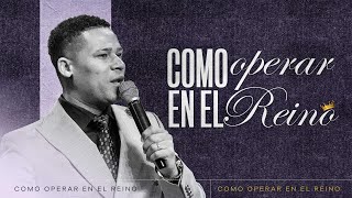 Como opera en el reino || kingdom operation - Pastor Israel Jimenez