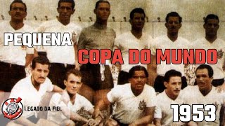 Corinthians em Glória: A Pequena Copa do Mundo de 1953 - Uma Vitória Alvinegra Inesquecível! 🌎🏆