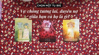 Duyên nợ giữa bạn và vợ/chồng tương lai - Chọn một tụ bài