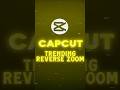 CapCut | Trending Reverse Zoom Tutorial 🔥💀 | #shorts #viral #tutorial