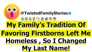 [Full Story] My Family’s Tradition of Favoring Firstborns Left Me Homeless , So I Changed My Last...