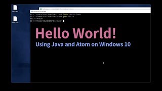 Hello World! - Using Java and Atom on Windows 10