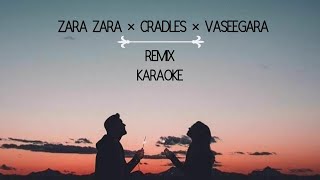 Zara zara x cradles x Vaseegara - Remix (Karaoke) - Jonita Gandhi