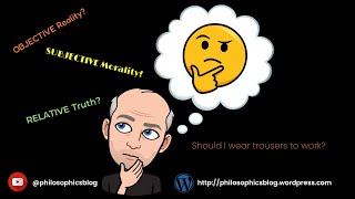 What do OBJECTIVE, RELATIVE, and SUBJECTIVE mean in philosophy?