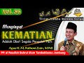 Mengingat Kematian Obat Penyakit Hati | Minhajul Abidin | Vol. 56 | Agus H. M. Fathoni Zain, MPdI