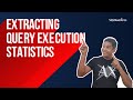 Extracting Query Execution Statistics
