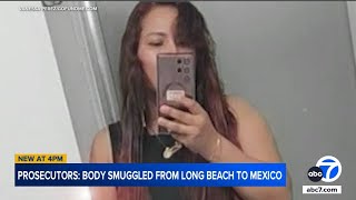 Man allegedly killed woman in Long Beach, smuggled body to Mexico