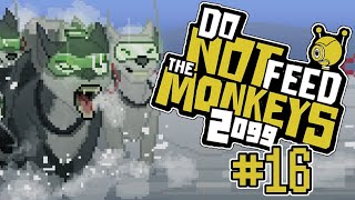 Do Not Feed The Monkeys 2099 Let's Play Part 16 The King of Gossip