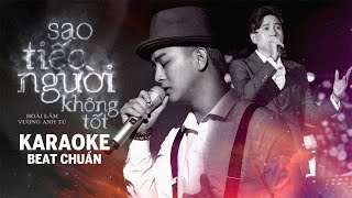 [KARAOKE] Sao Tiếc Người Không Tốt | Hoài Lâm x Vương Anh Tú | KARAOKE BEAT CHUẨN