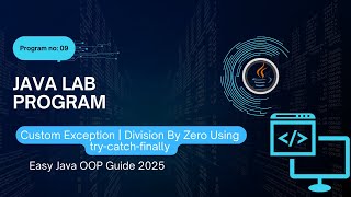 VTU Java Lab Program 9 (2025) 🔥 Custom Exception | Division By Zero Using try-catch-finally